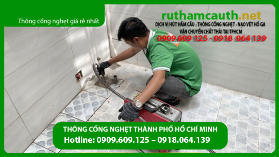 Dịch vụ thông cống nghẹt TPHCM công nghệ cao không tái nghẹt